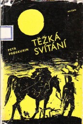 Těžká svítání od Petr Proskurin