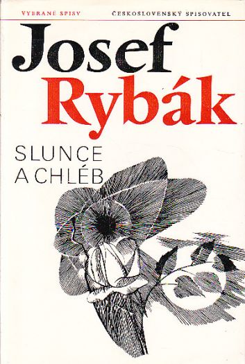 Slunce a chléb od Josef Rybák