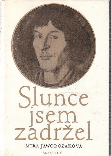 Slunce jsem zadržel od Mira Jaworczak