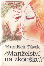 Manželství na zkoušku? od František Pávek