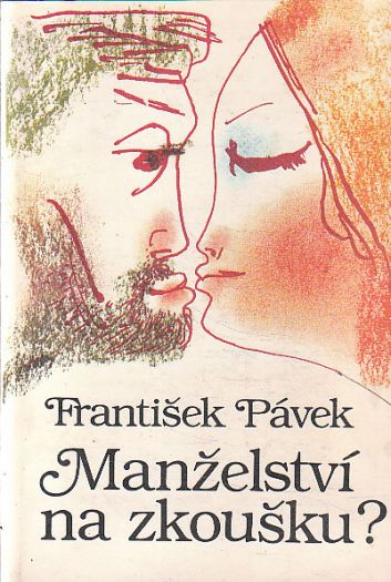 Manželství na zkoušku? od František Pávek