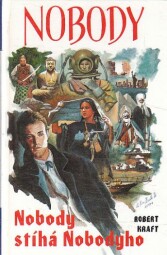 Nobody stíhá Nobodyho od Robert Kraft
