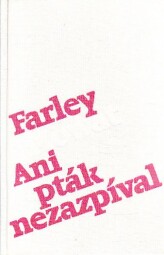 Ani pták nezazpíval od Farley Mowat