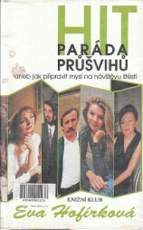 Hitparáda průšvihů aneb jak připravit mysl na návštěvu štěstí od Eva Hofírková