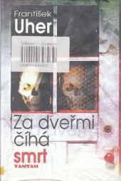 Za dveřmi číhá smrt od František Uher