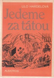 Jedeme za tátou od Lilo Hardel