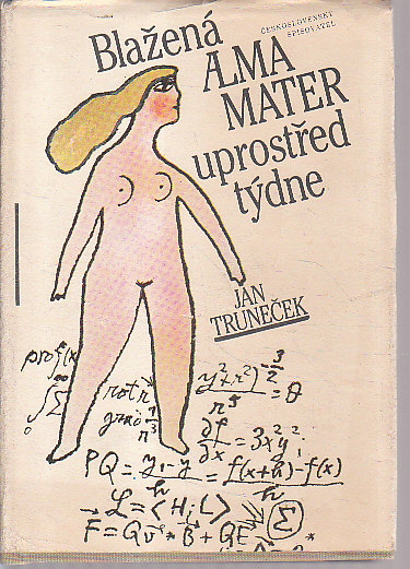 Blažená Alma Mater uprostřed týdne od Jan Truneček