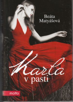 Karla v pasti od Beáta Matyášová  NOVÁ NEČTENÁ KNIHA.