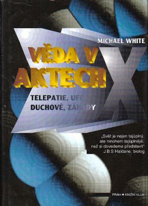 Věda v Aktech X od: Michael White