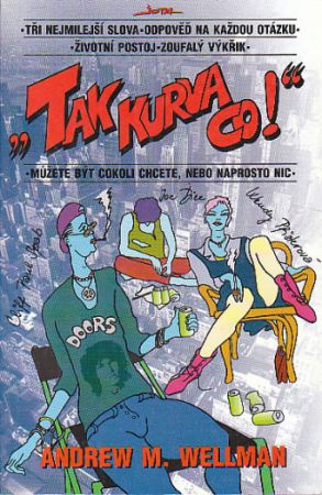 Tak kurva co! Andrew M. Wellmann