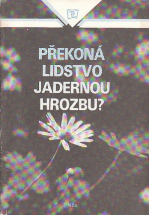 Překoná lidstvo jadernou hrozbu?
