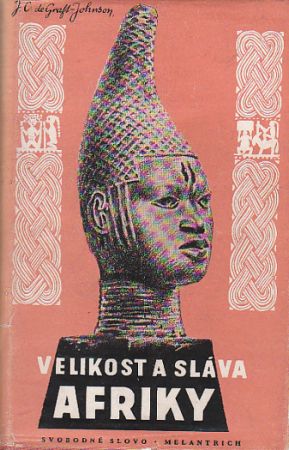Velikost a sláva Afriky Johnson J. C