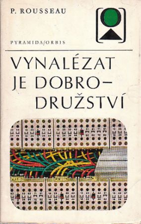 Vynalézat je dobrodružství Rousseau, Pierre