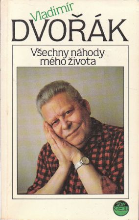 Všechny náhody mého života od Vladimír Dvořák