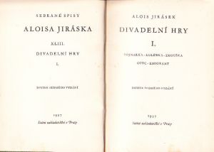 Alois Jirásek Sebrané spisy XLIII. Divadelní hry
