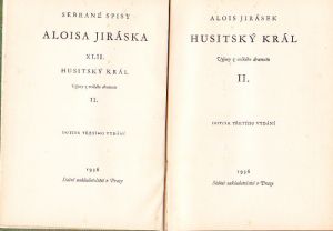 Alois Jirásek Sebrané spisy XLII. Husitský král. Vydáno 1936