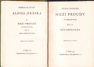 Alois Jirásek Sebrané spisy X. Mezi proudy, Syn Ohnivcův. Vydáno 1930.