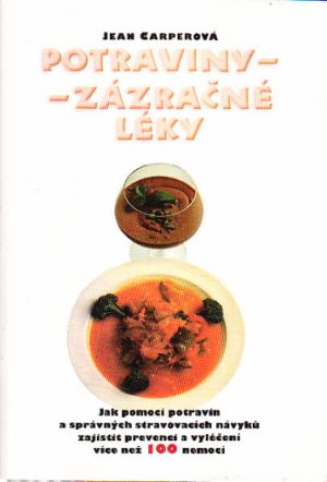 Potraviny - zázračné léky od Jean Carperová 