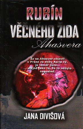 Rubín věčného žida  od: Jana Divišová.