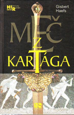 Meč z Kartága od: Gisbert Haefs