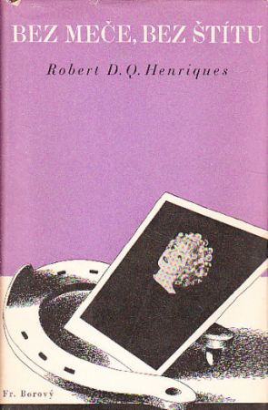Bez meče, bez štítu od Robert D.Q. Henriques