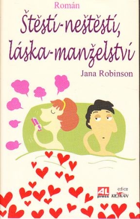 Štěstí - neštěstí, láska - manželství od Jana Robinson