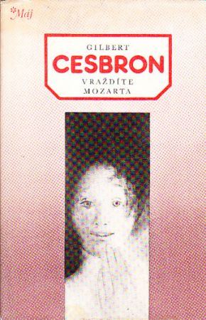 Vraždíte Mozarta od Cesbron Gilbert