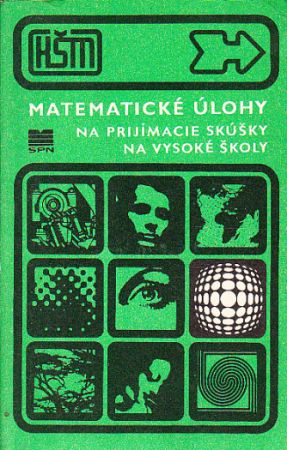 Matematické úlohy na prijímacie skúšky na vysoké školy od Parízek, Horniaček, Galan, Kollár 