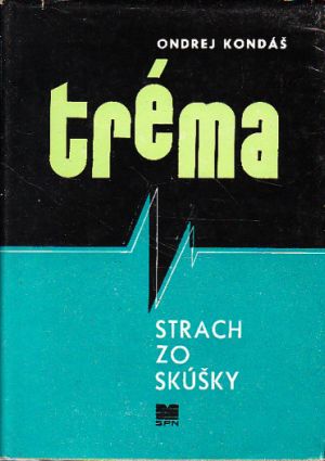 Tréma-strach zo skúšky od Kondáš, Ondrej