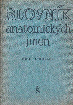 Herber, Otto: Slovník anatomických jmen s jmenným seznamem autorů, jejichž jména přešla do anatomické ..., 1955