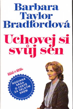 Uchovej si svůj sen od Barbara Taylor Bradford