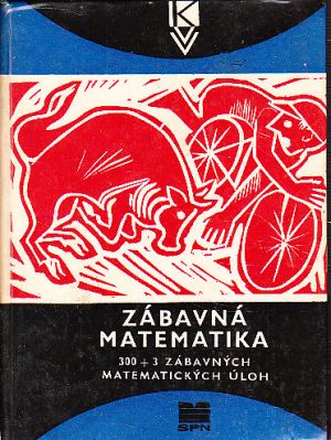 Zábavná matematika od Štefan Novoveský, Karol Križalkovič, Imrich Lečko