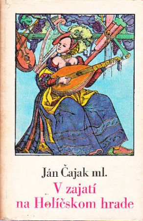 V zajatí na Holíčskom hrade od Ján Čajak