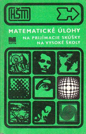 Matematické úlohy na přijímacie skúšky na vysoké školy