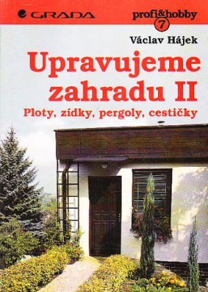 Upravujeme zahradu II od Václav Hájek