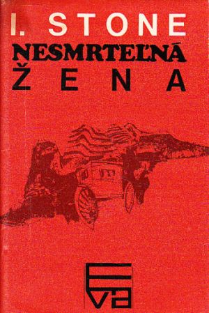 Nesmrteľná žena od Irving Stone