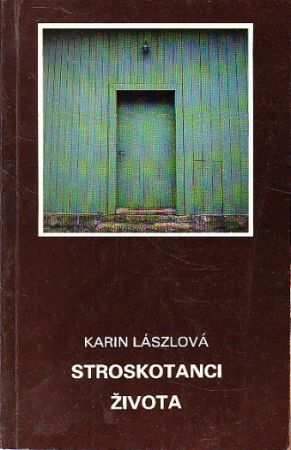 Stroskotanci života od Karin Lázslová