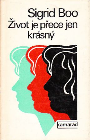 Život je přece jen krásný od Sigrid Boo
