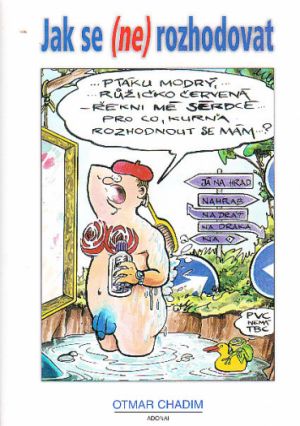 Jak se (ne)rozhodovat od Otmar Chadim.