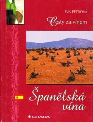 Cesty za vínem - Španělská vína. od Eva Petrová.  Nová. Nečtená kniha