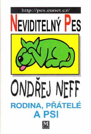Neviditelný pes – rodina, přátelé a psi od Ondřej Neff