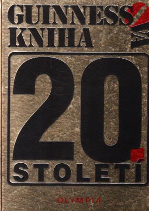 Guinnessova kniha 20. století od kolektiv autorů