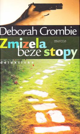 Zmizela beze stopy od Deborah Crombie  Nová. Nečtená kniha.