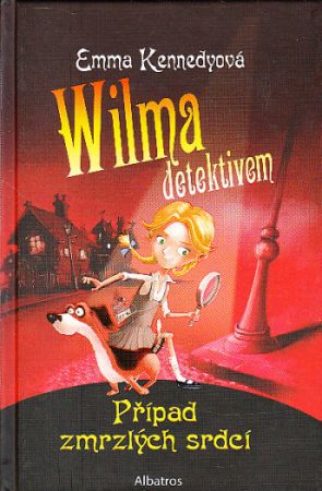 Wilma detektivem - Případ zmrzlých srdcí od Emma Kennedyová.  Nová nečtená kniha.