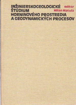 Inžinierskogeologické studium horninového prostredia a geodynamických procesov.