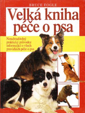 Velká kniha péče o psa od Bruce Fogle