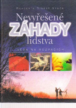 Nevyřešené záhady lidstva. Věda na rozpacích