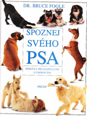 Spoznej svého psa od DR. Bruce Fogle