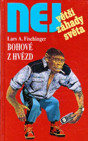 Bohové z hvězd od Lars A. Fischinger