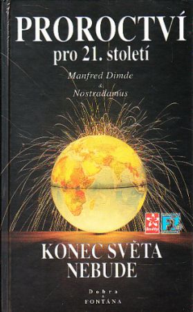 Proroctví pro 21. století od Manfred Dimde